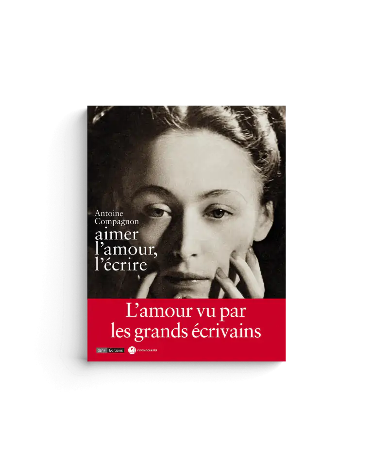 Aimer l&rsquo;amour, l&rsquo;écrire