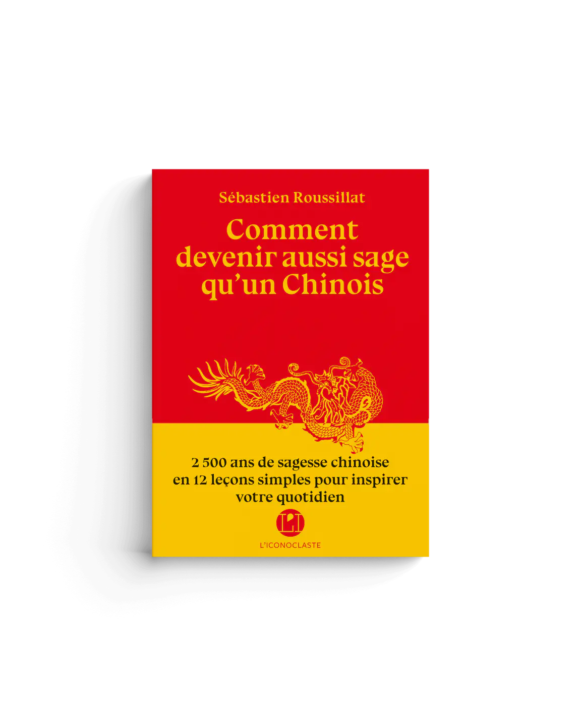 Comment devenir aussi sage qu&rsquo;un chinois