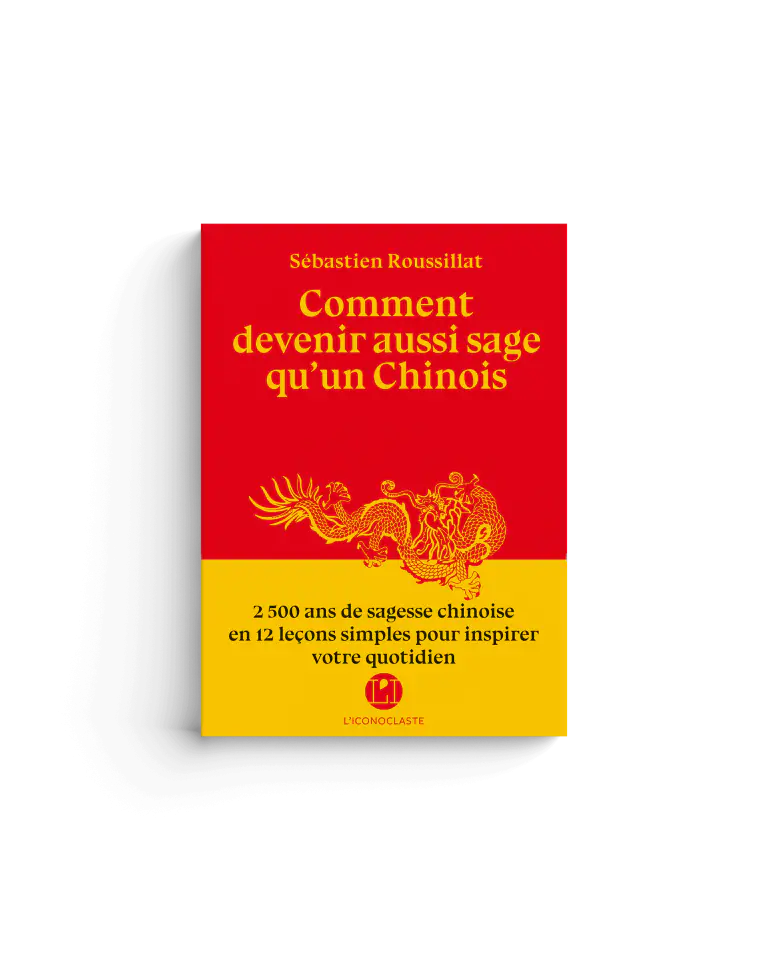 Comment devenir aussi sage qu&rsquo;un chinois