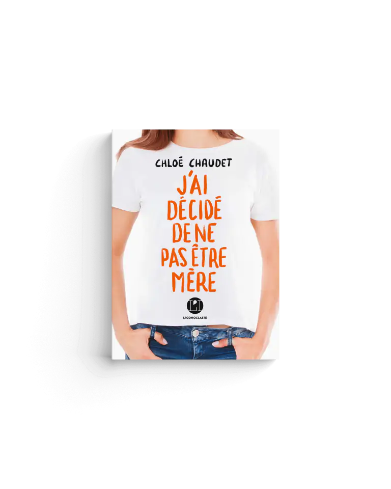 J&rsquo;ai décidé de ne pas être mère