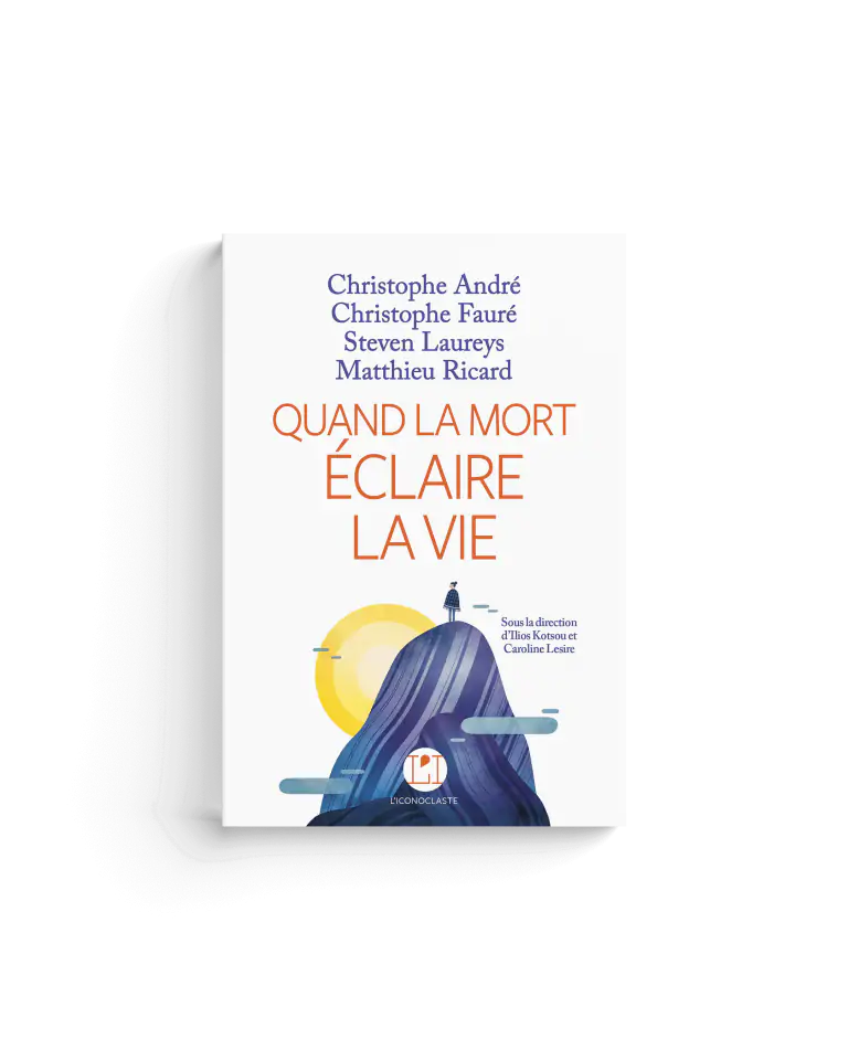 Quand la mort éclaire la vie