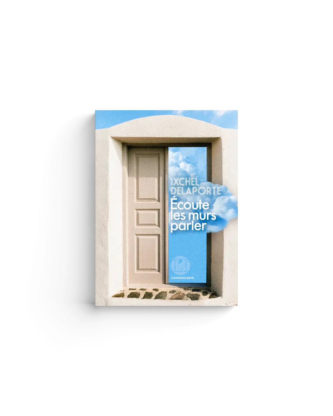 Ixchel Delaporte Ecoute les murs parler
